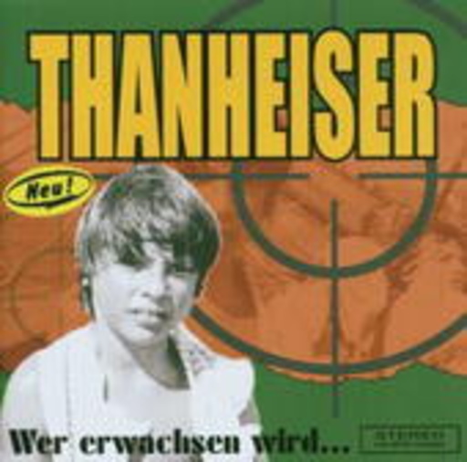 Thanheiser – Wer erwachsen wird...