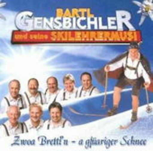 Bartl Gensbichler & seine Skilehrer-Musi – Zwoa Brettl'n, a gfüariger Schnee