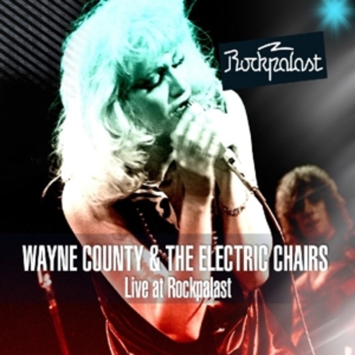 Wayne County And The Electric Chairs – Live At Rockpalast 1978