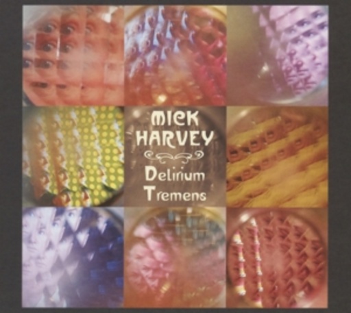 Mick Harvey – Delirium Tremens (Songs Of Serge Gainsbourg Vol. 3)