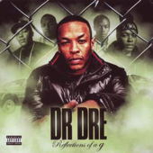 Dr. Dre – Reflections Of A G