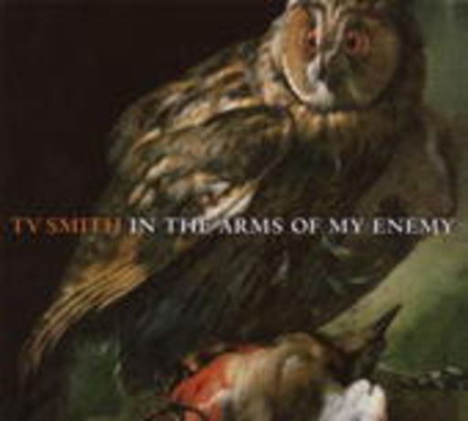 TV Smith – In The Arms Of My Enemy