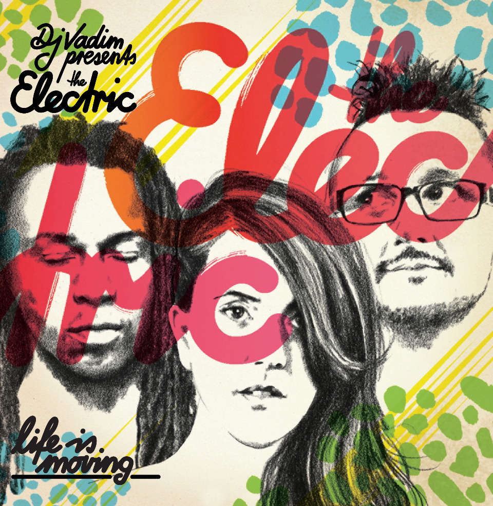 The Electric (DJ Vadim presents) – Life Is Moving