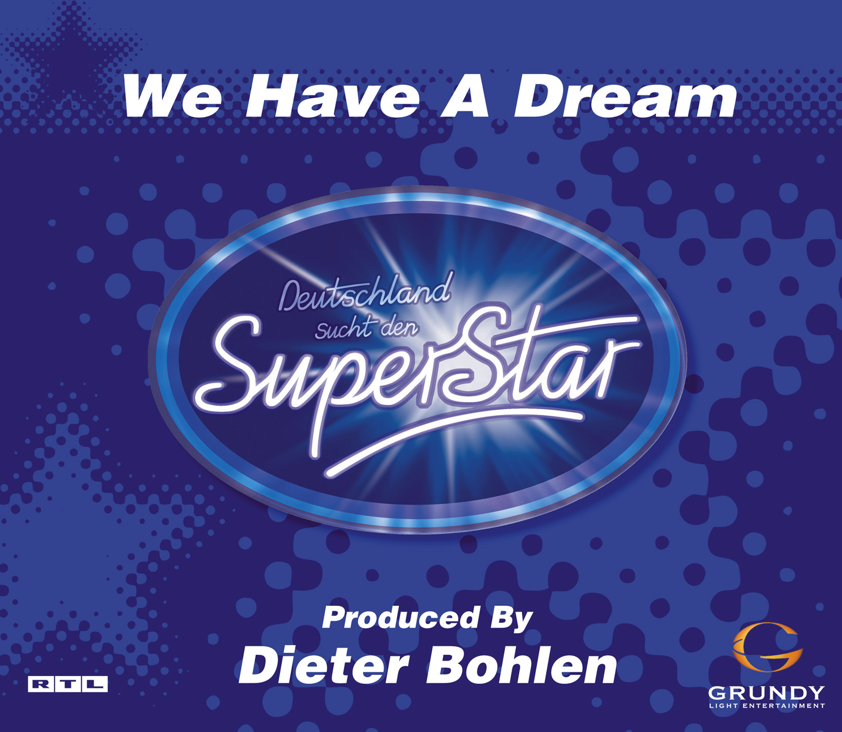 Deutschland sucht den Superstar – We Have A Dream