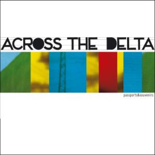 Across The Delta – Passports & Souvenirs