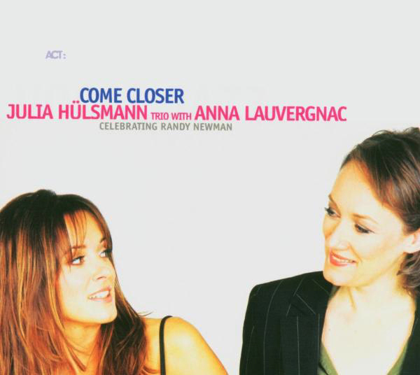 Julia Hülsmann Trio/Anna Lauvergnac – Come Closer