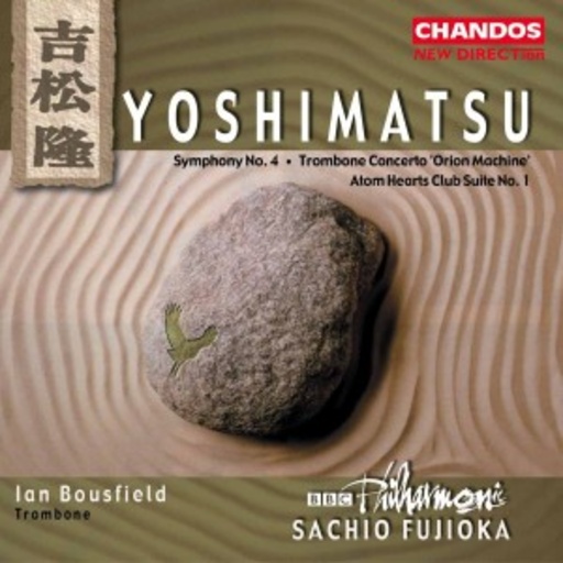 Sachio Fujioka/BBC Pilharmonic/Ian Bousfield – Sinfonie No. 4/Posaunenkonzert "Orion Machine"/Atom Hearts Club Suite Nr. 1