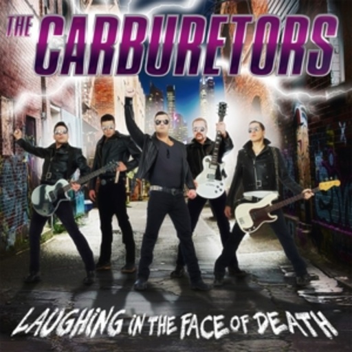The Carburetors – Laughing In The Face Of Death