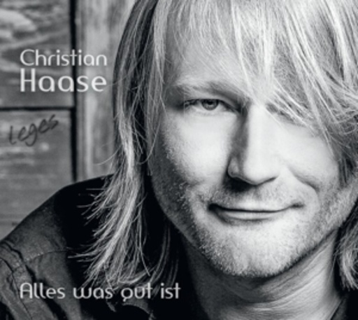 Christian Haase – Alles was gut ist