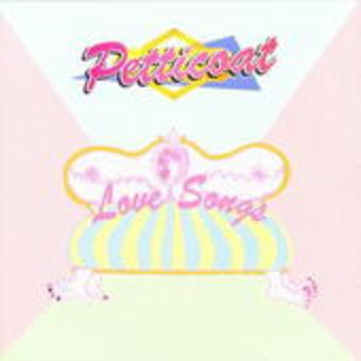 Petticoat – Love Songs