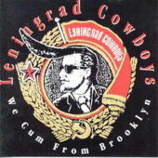 Leningrad Cowboys – We Cum From Brooklyn