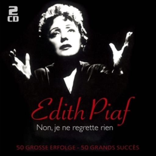 Edith Piaf – Non, Je Ne Regrette Rien - 50 große Erfolge