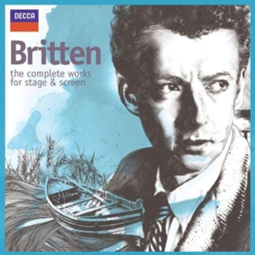 Benjamin Britten – The Complete Works For Stage & Screen
