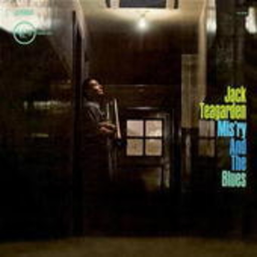 Jack Teagarden – Mis'ry And The Blues