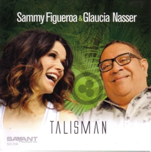 Sammy Figueroa & Glaucia Nasser – Talisman