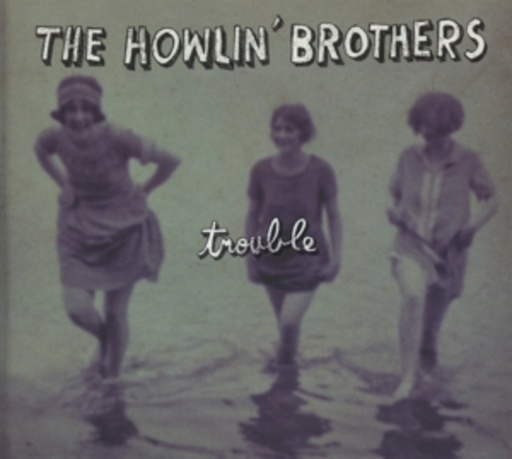 Howlin' Brothers – Trouble