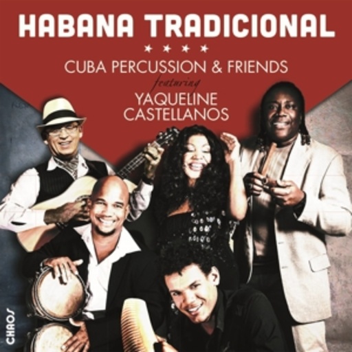 Cuba Percussion & Friends – Habana Tradicional