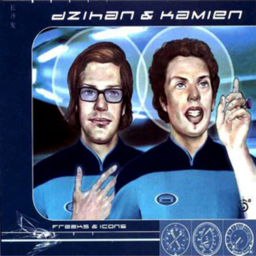 Dzihan & Kamien – Freaks & Icons