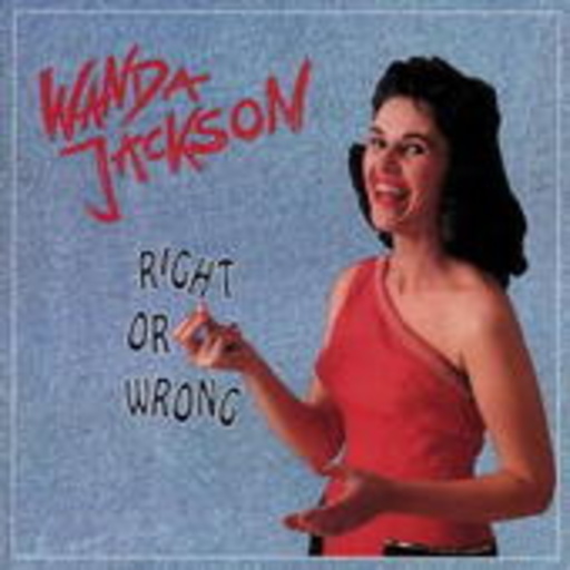 Wanda Jackson – Right Or Wrong