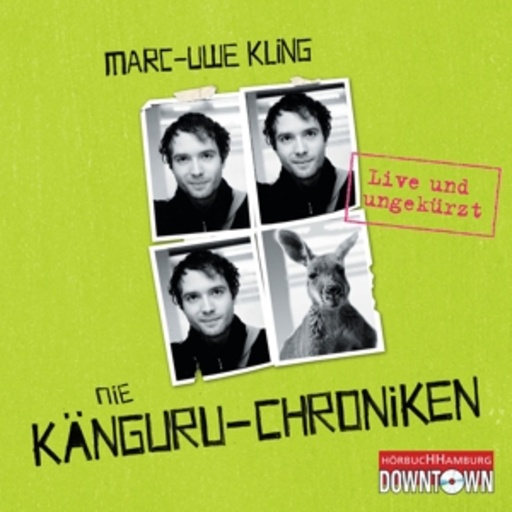 Marc-Uwe Kling – Die Känguruh-Chroniken - Live und ungekürzt