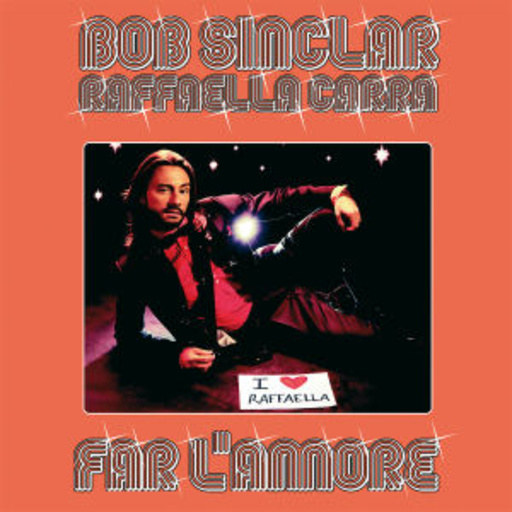 Bob Sinclar feat. Raffaella Carra – Far L'Amore