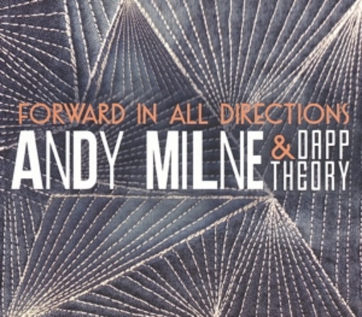 Andy Milne & Dapp Theroy – Forward In All Directions