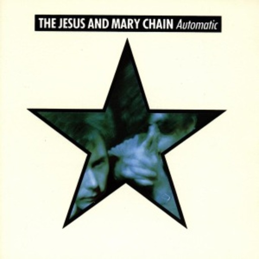 The Jesus & Mary Chain – Automatic