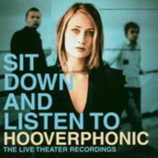 Hooverphonic – Sit Down And Listen To