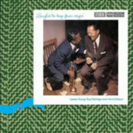 Lester Young – Laughin' To Keep From Kryin'