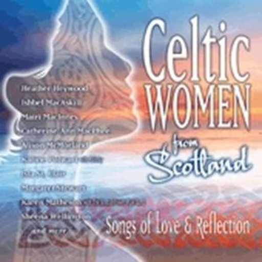 Celtic Collections Vol. 12 – Celtic Women From Scotland (Songs Of Love And Reflection)