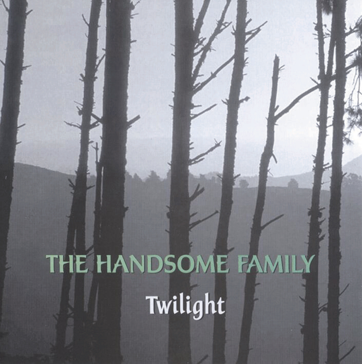 The Handsome Family – Twilight