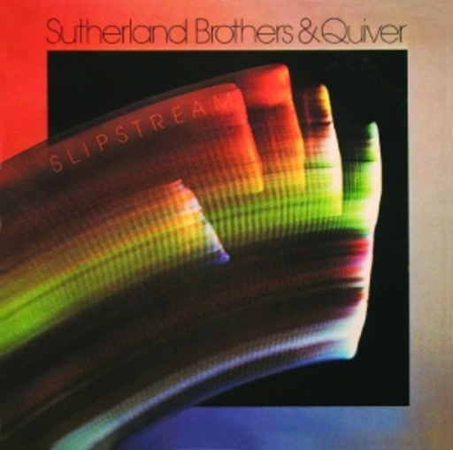Sutherland Brothers & Quiver – Slipstream