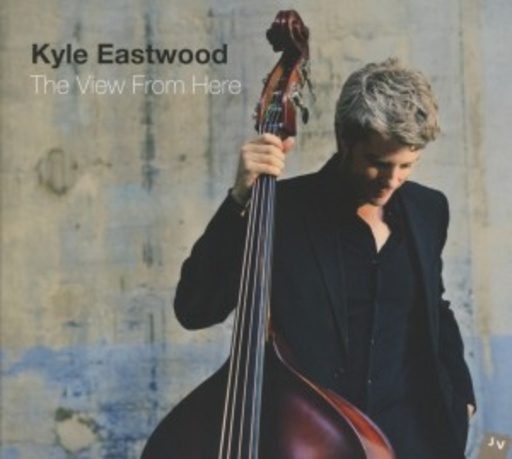 Kyle Eastwood – The View From Here