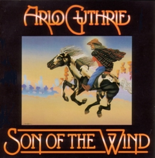 Arlo Guthrie – Son Of The Wind