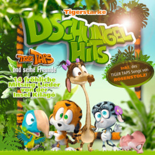 Tiger Taps und seine Freunde – Tigerstarke Dschungelhits