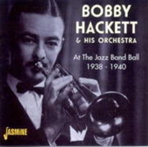 Bobby Hackett – At The Jazz Band Ball 1938-1940