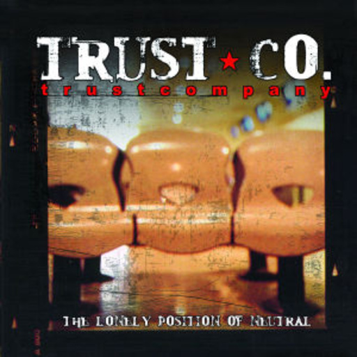 The Trust Company – The Lonely Position Of Normal
