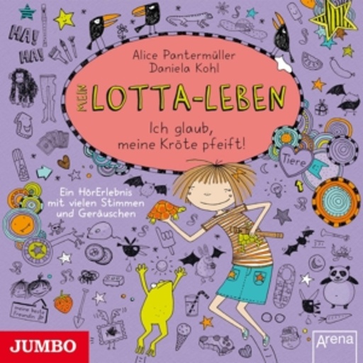Katinka Kultscher – Mein Lotta-Leben - Ich glaub, meine Kröte pfeift!