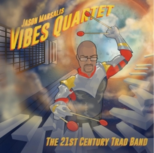 Jason Marsalis/Vibes Quartet – 21th Century Trad Band