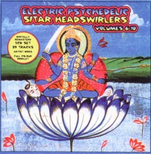 Diverse – Electric Psychedelic Sitar Headswirlers Volumes 6 - 10