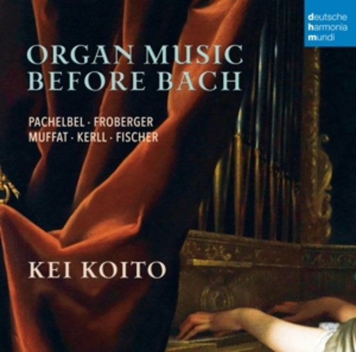 Kei Koito – Organ Music Before Bach