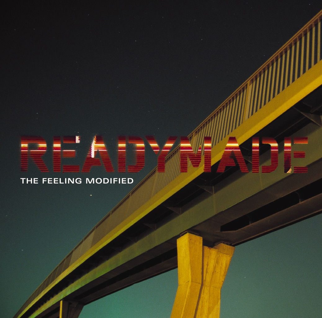 Readymade – The Feeling Modified