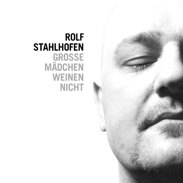 Rolf Stahlhofen – Grosse Mädchen weinen nicht