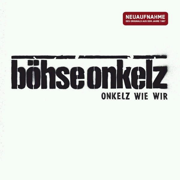 Böhse Onkelz – Onkelz wie wir (Neuaufnahme)