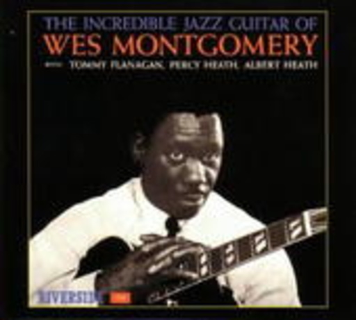 Wes Montgomery – The Incredible Jazz Guitar Of (Remastered)