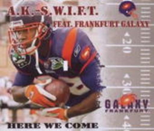 A.K.-Swift feat. Frankfurt Galaxy – Here We Come