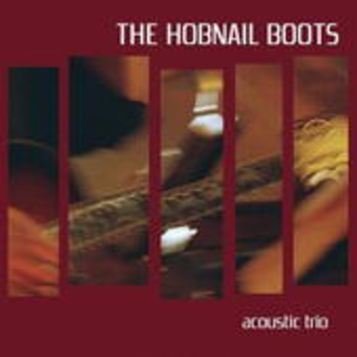 The Hobnail Boots – Acoustic Trio