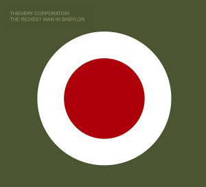 Thievery Corporation – The Richest Man In Babylon