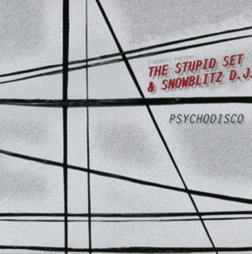 Psychodisco – The Stupid Set & Snowblitz - I-Robots present