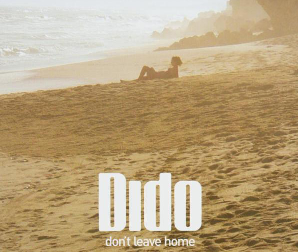 Dido – Don't Leave Home